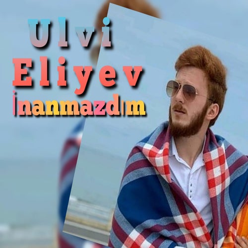 İnanmazdım