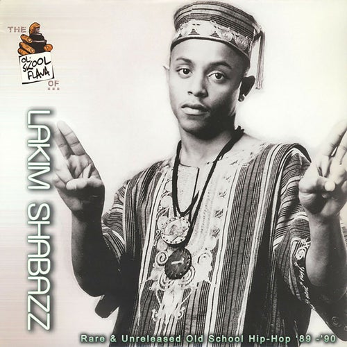 The Ol' Skool Flava Of...Lakim Shabazz: Rare & Unreleased Old School Hip Hop '89-'90