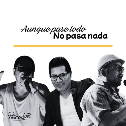 Aunque pase todo (No pasa nada)