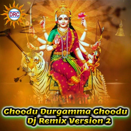 Choodu Durgamma Choodu (Dj Remix Version 2)