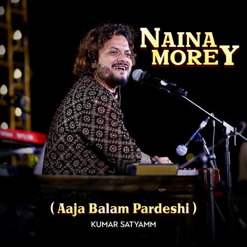 Naina Morey (Aaja Balam Pardeshi)