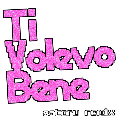 Ti Volevo Bene (Satoru Remix)