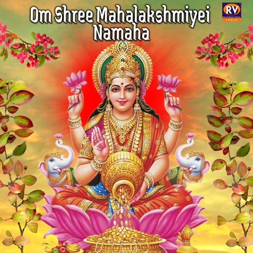 Om Shree Mahalakshmiyei Namaha