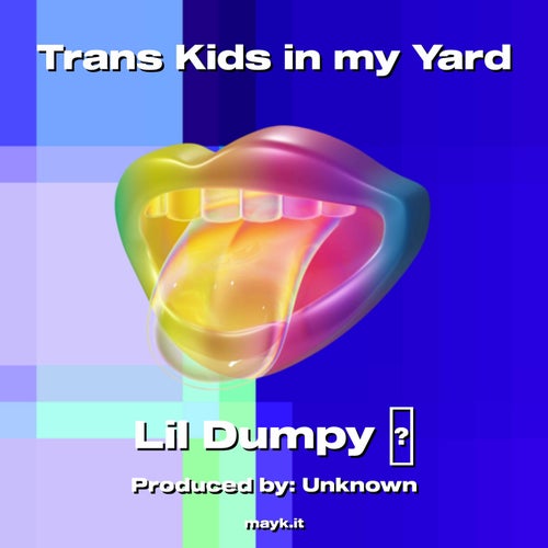 Trans Kids in my Yard