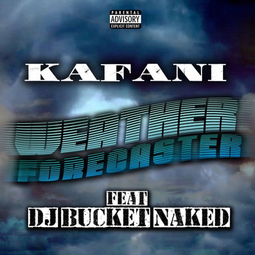 Weather Forecaster (feat. DJ Bucket Naked)