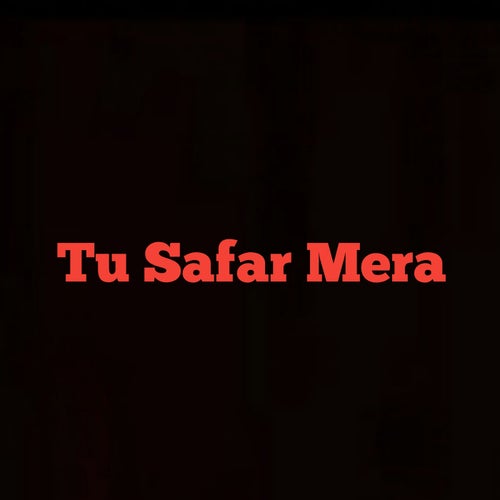 Tu Safar Mera