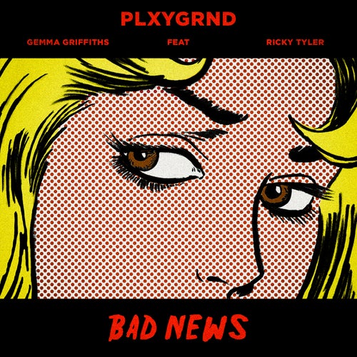 Bad News (feat. Gemma Griffiths, Ricky Tyler)