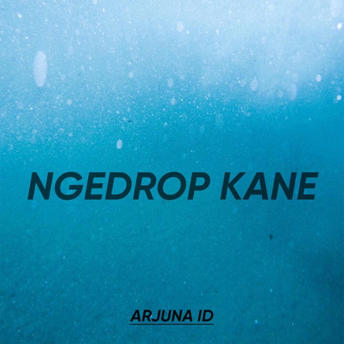 NGEDROP KANE