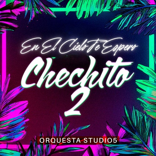 Chechito 2 En El Cielo Te Espero