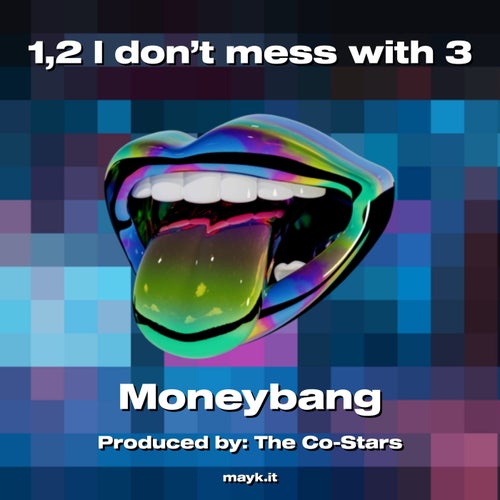 1 2 I don’t mess with 3