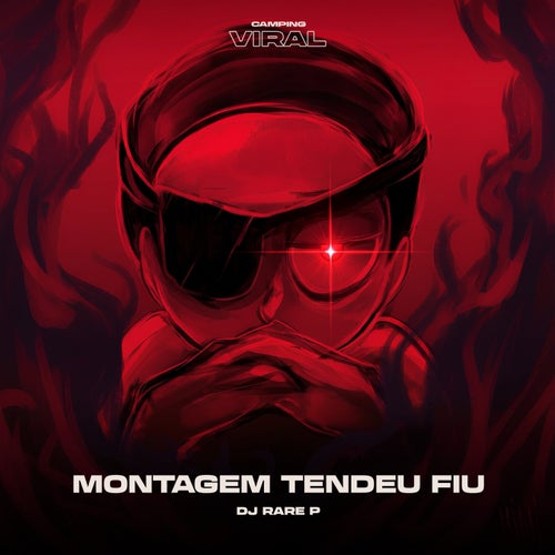 Montagem Tendeu Fiu (feat. CAMPING VIRAL)