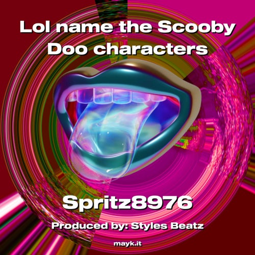 Lol name the s***** Doo characters