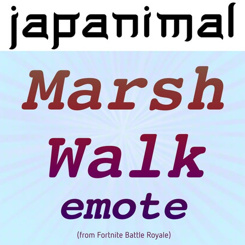 Marsh Walk Emote (from "Fortnite Battle Royale")