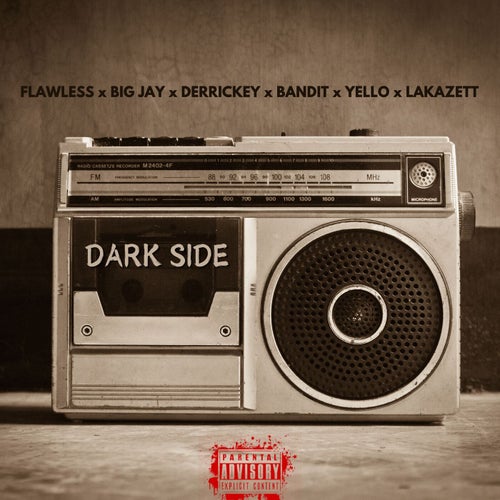 Dark Side (feat. Bandittt, Yello Bizzo, Lakazett) & Lakazett