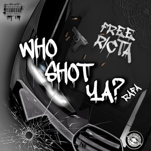 WHO SHOT YA