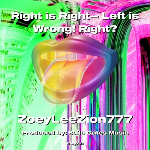 Right is Right Left is Wrong! Right?