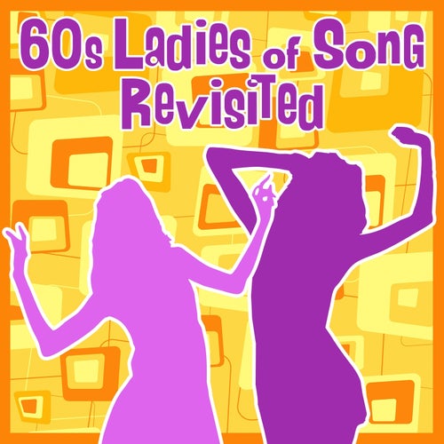 60s Ladies of Song Revisited