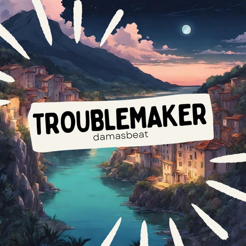 Troublemaker