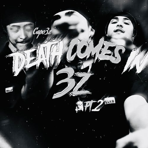 Death Comes In 3Z Pt.2