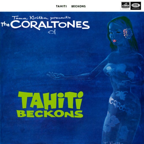 Tahiti Beckons by The Coraltones on Beatsource