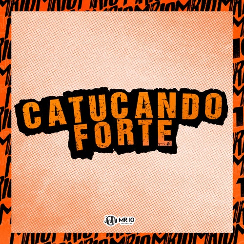 Catucando Forte