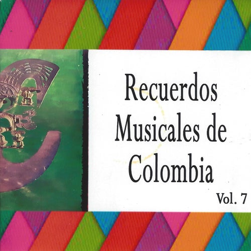 Recuerdos Musicales de Colombia, Vol. 7