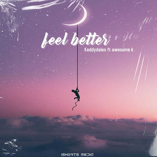 Feel better (feat. Awesome k)
