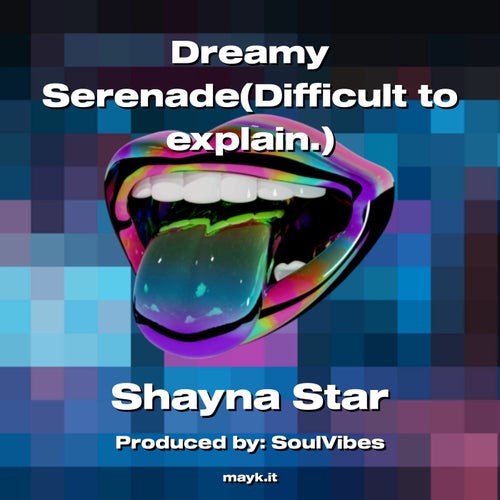 Dreamy Serenade(Difficult to explain.)