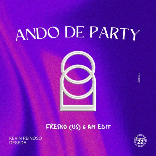 Ando De Party (ADP) (Fresko (US) 6am Edit)