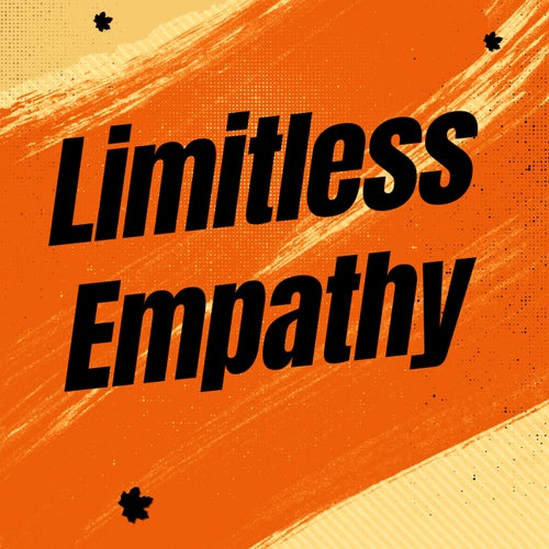 Limitless Empathy