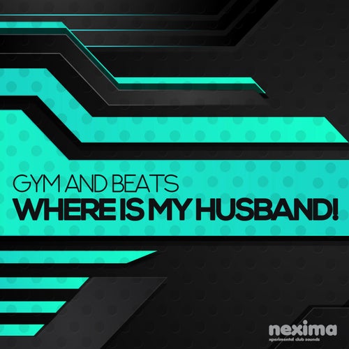 WHERE IS MY HUSBAND!