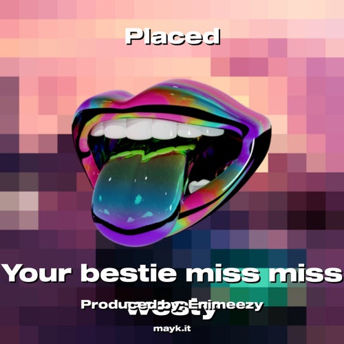 Placed