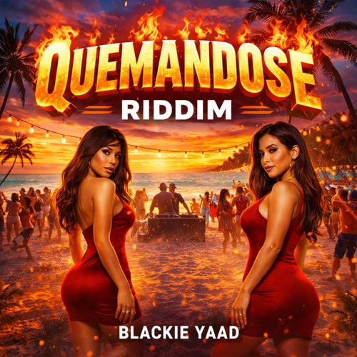 Quemandose Riddim