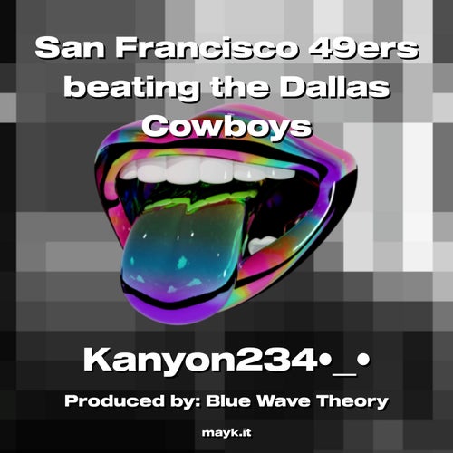 San Francisco 49ers beating the Dallas Cowboys