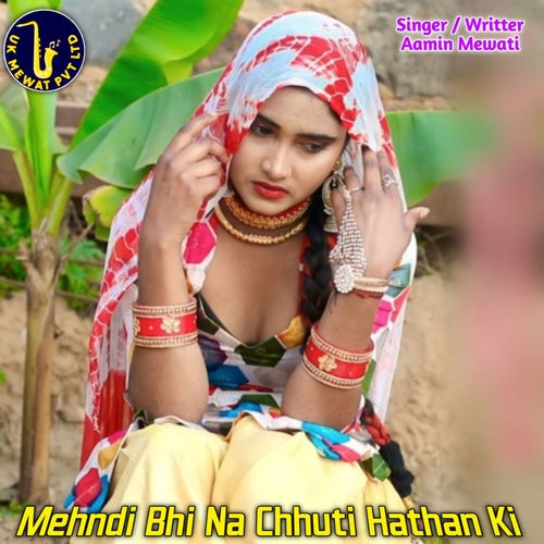 Mehndi Bhi Na Chhuti Hathan Ki