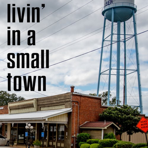 livin' in a small town
