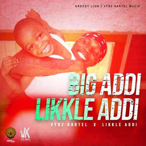Big Addi Likkle Addi (feat. Likkle Addi)