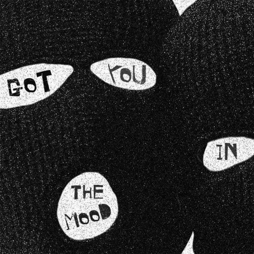Got You In The Mood