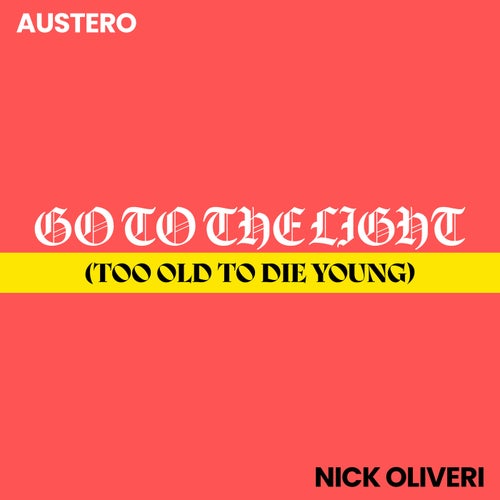 Go To The Light (Too Old To Die Young)