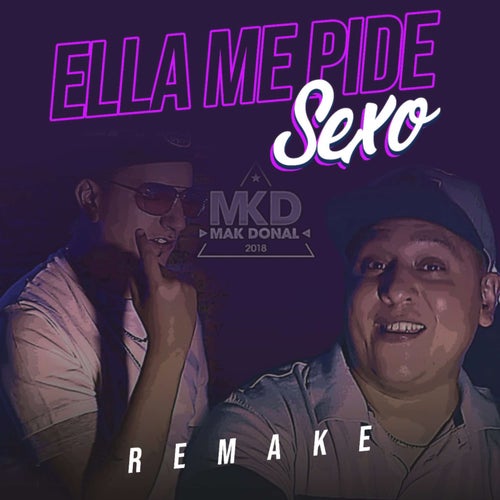 Ella Me Pide Sexo (Remake)