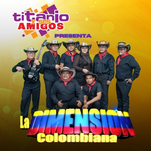 Titanio Y Sus Amigos Presenta "La Dimensión Colombiana"