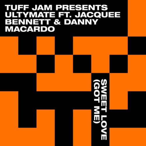 Sweet Love (Got Me) (Tuff Jam Presents Ultymate)