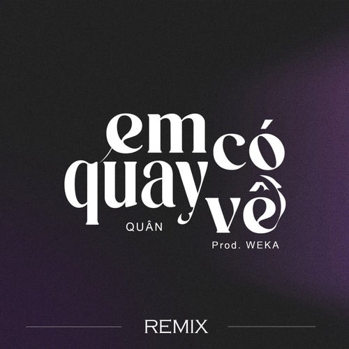 Em Có Quay Về (Remix)