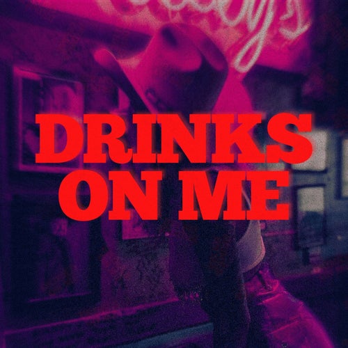 Drinks On Me