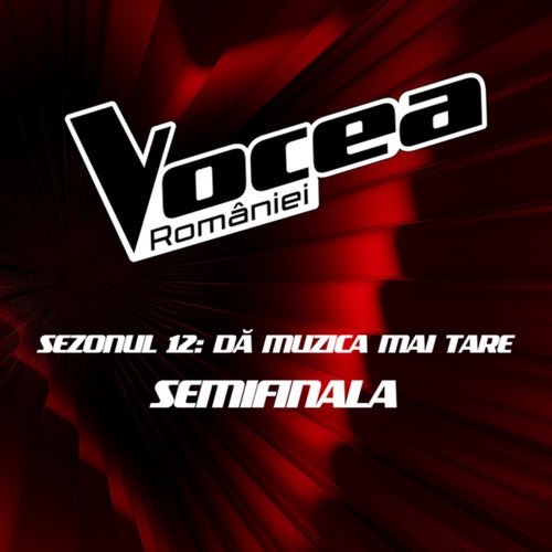 Vocea României: Semifinala (Sezonul 12) (Live)