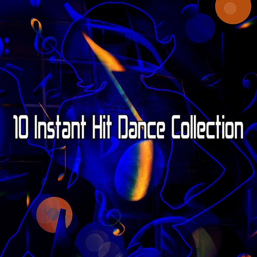 10 Instant Hit Dance Collection