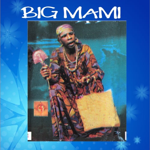 Big Mami en situation
