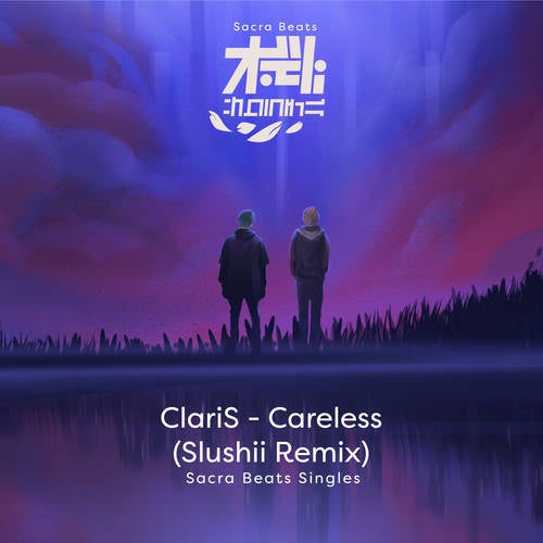 Careless (Slushii Remix) - SACRA BEATS Singles