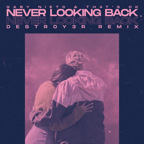 Never Looking Back [Destroy3r Remix]