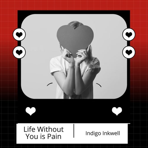 Life Without You is Pain